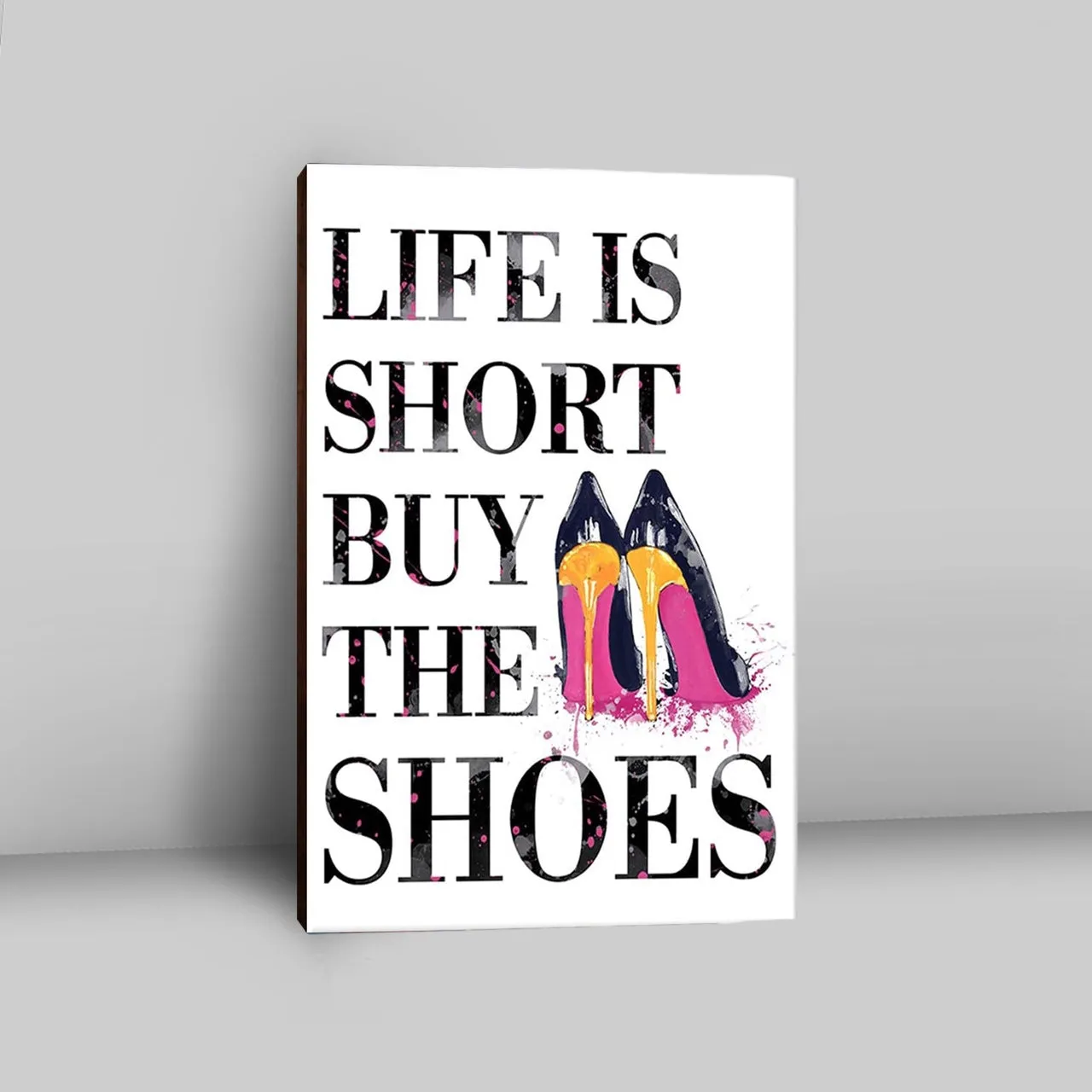 Life Is The Short Buy The Shoes Funny Canvas Wall Art - Home Decoration For Bedroom, Bathroom, Bath, Dorm